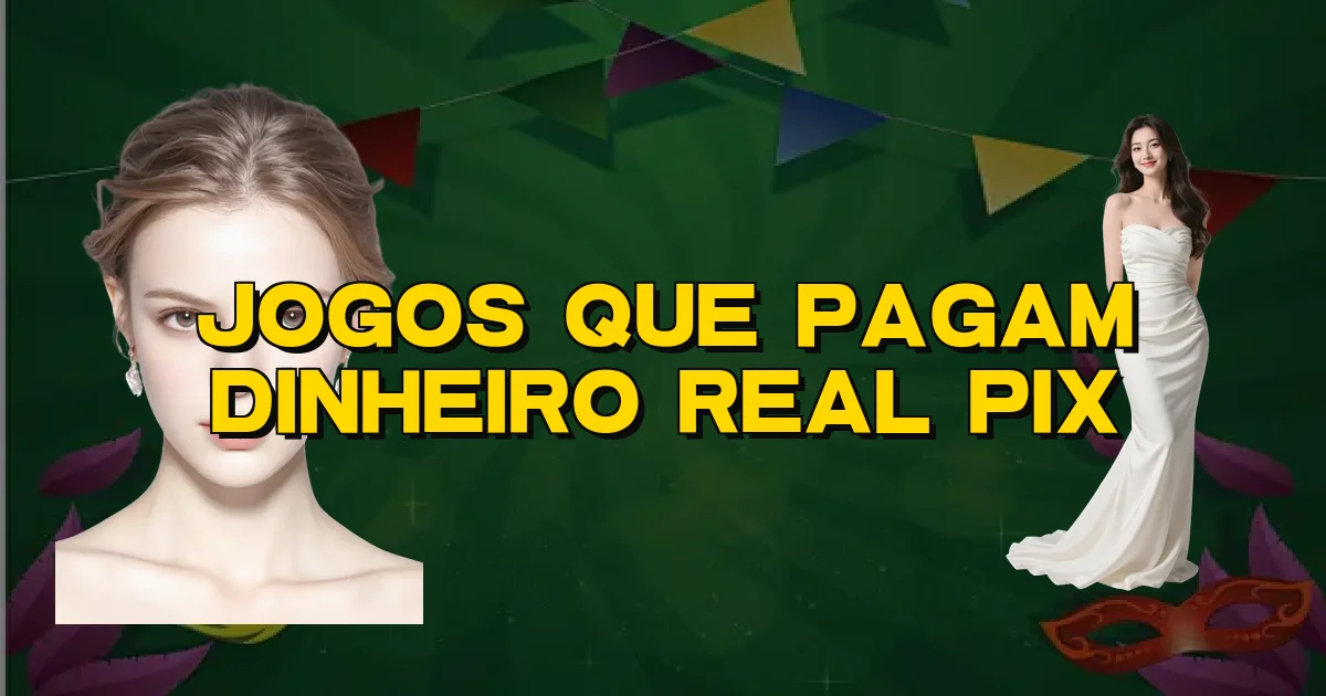 Jogos Que Pagam Dinheiro Real Pix Oficial