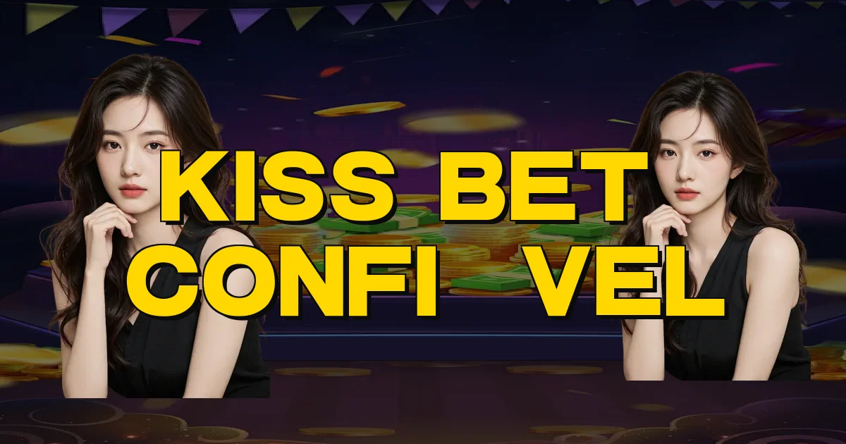 Kiss Bet É Confiável Oficial