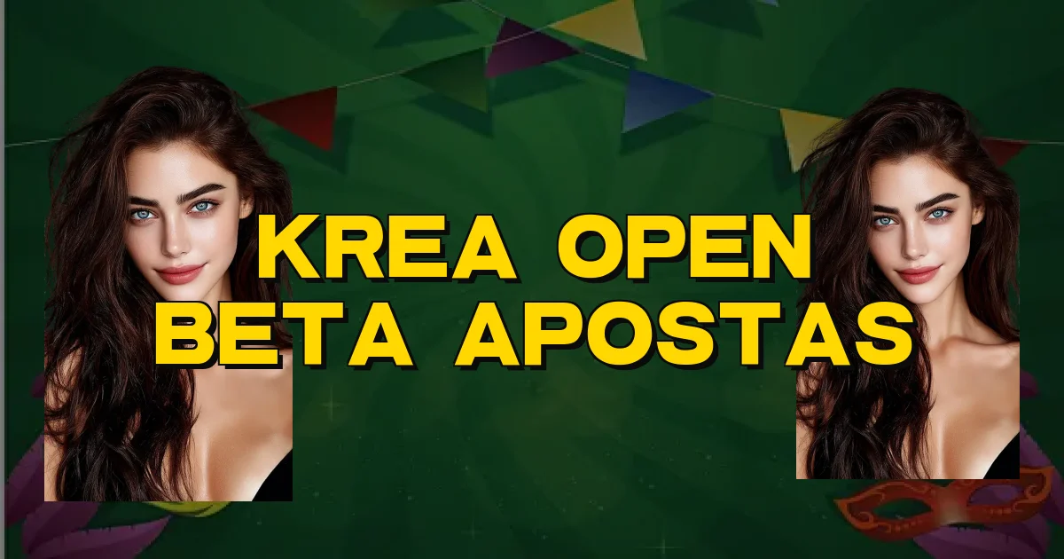 Krea Open Beta Apostas Oficial