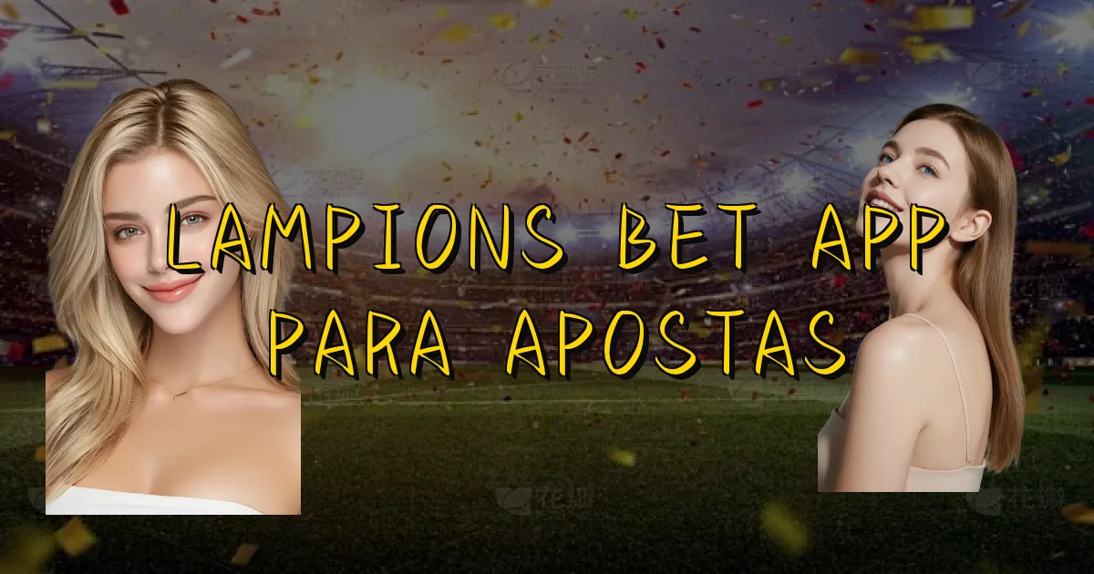 Lampions Bet App Para Apostas Oficial