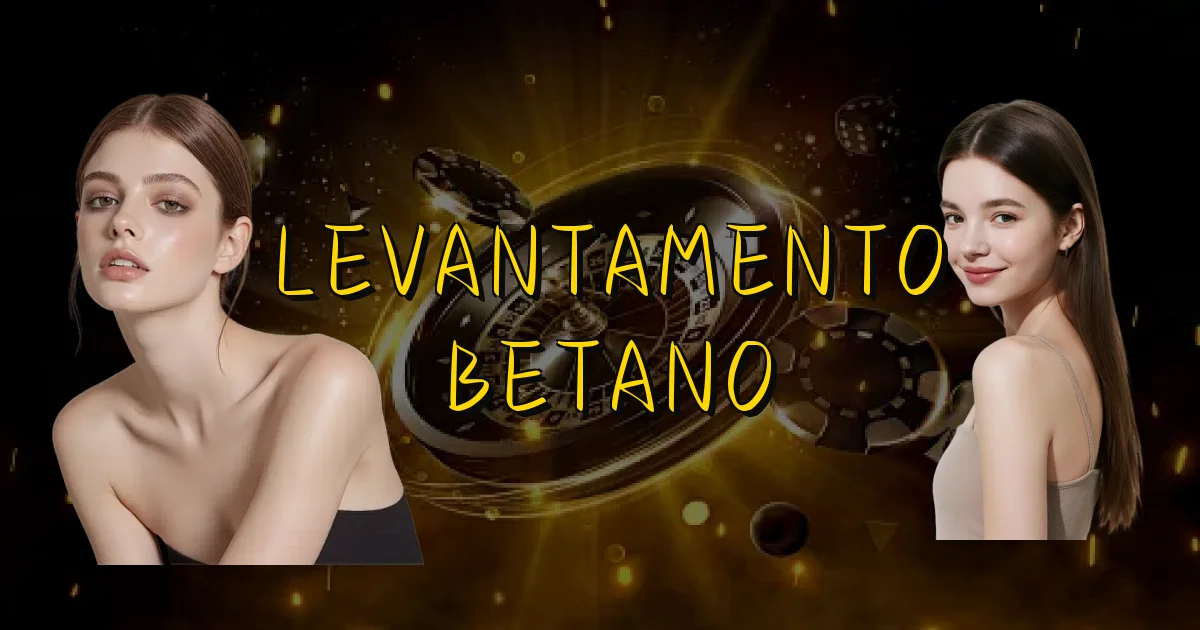 Levantamento Betano Oficial