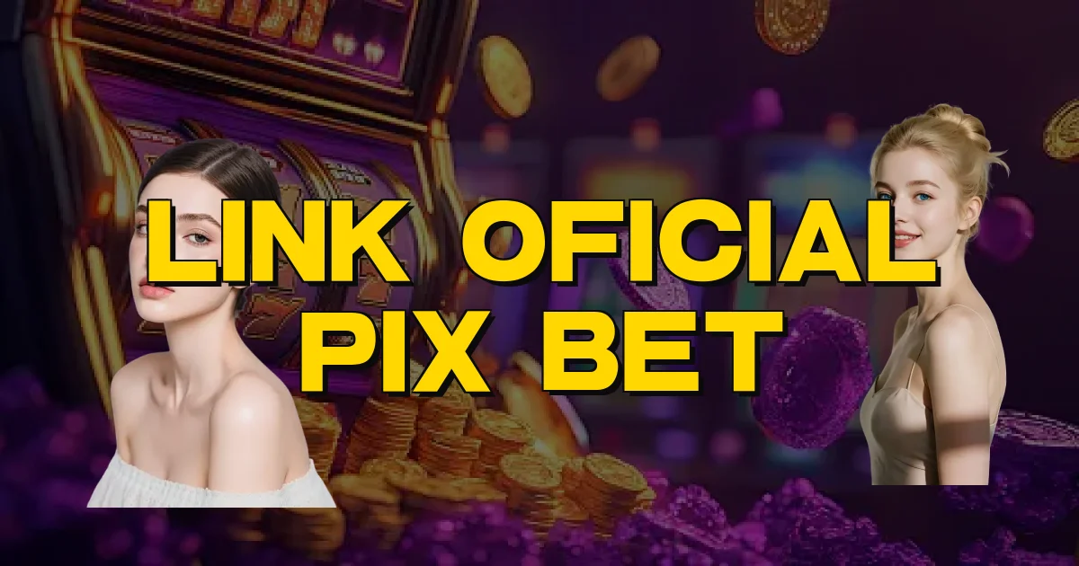 Link Oficial Pix Bet Oficial