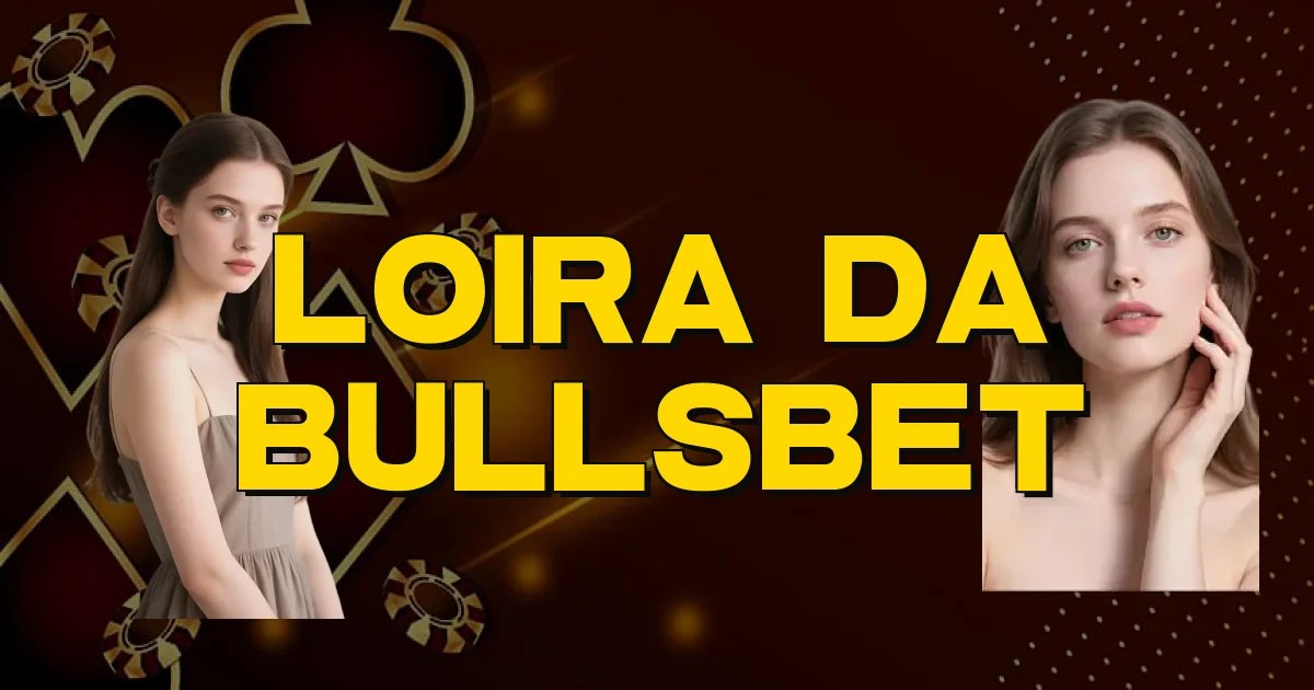 Loira Da Bullsbet Oficial