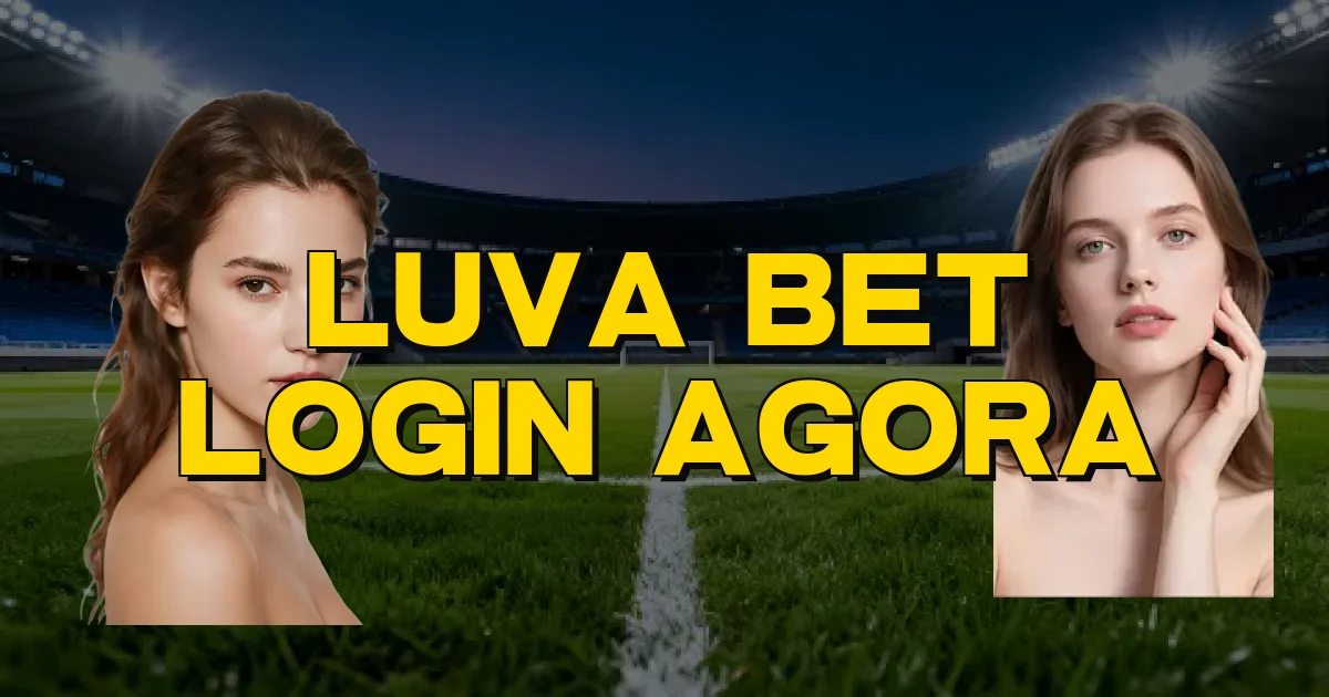 Luva Bet Login Agora Oficial