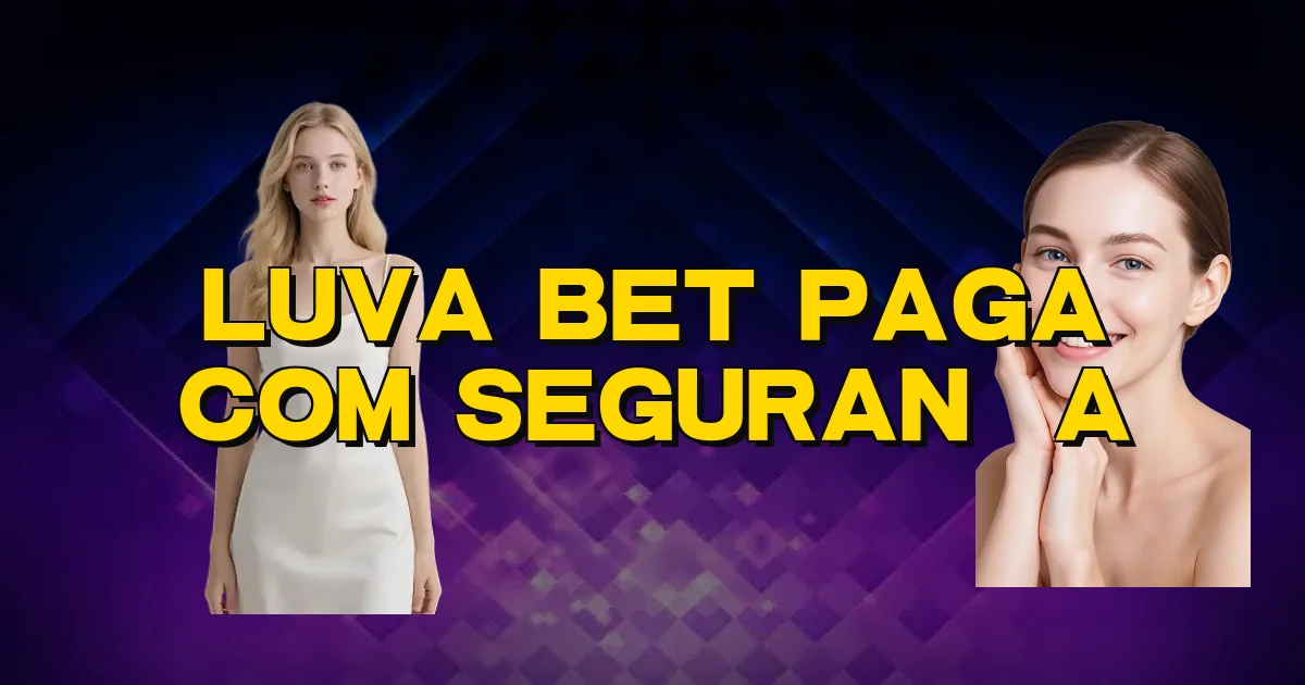 Luva Bet Paga Com Segurança Oficial