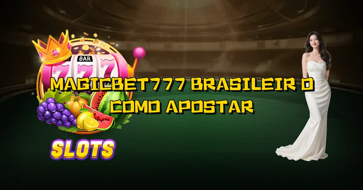 Magicbet777 Brasileirão Como Apostar Oficial
