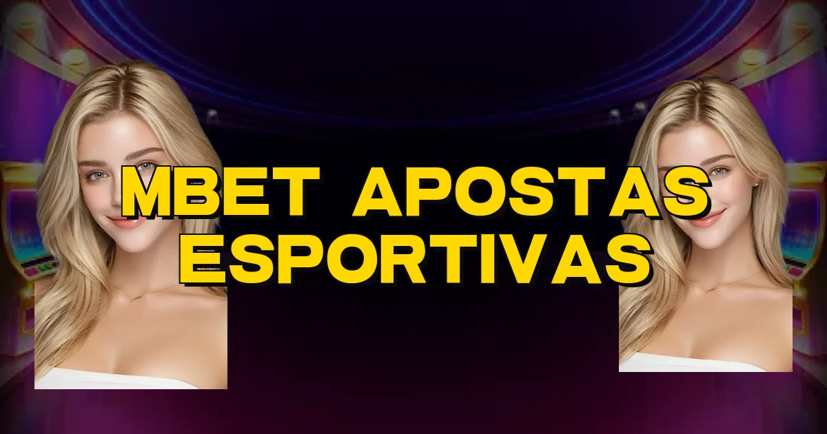Mbet Apostas Esportivas Oficial