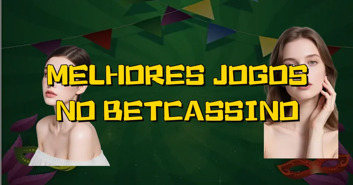 Melhores Jogos No Betcassino Oficial