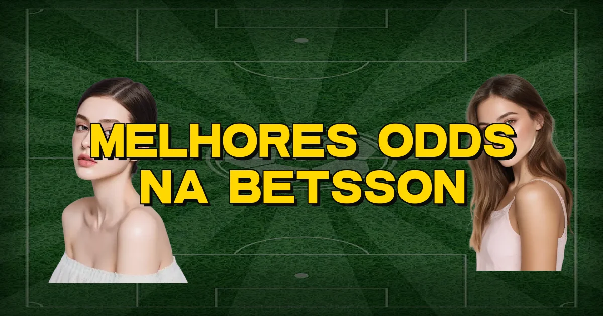 Melhores Odds Na Betsson Oficial