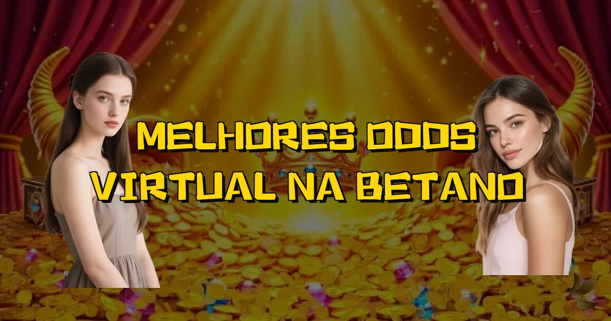 Melhores Odds Virtual Na Betano Oficial