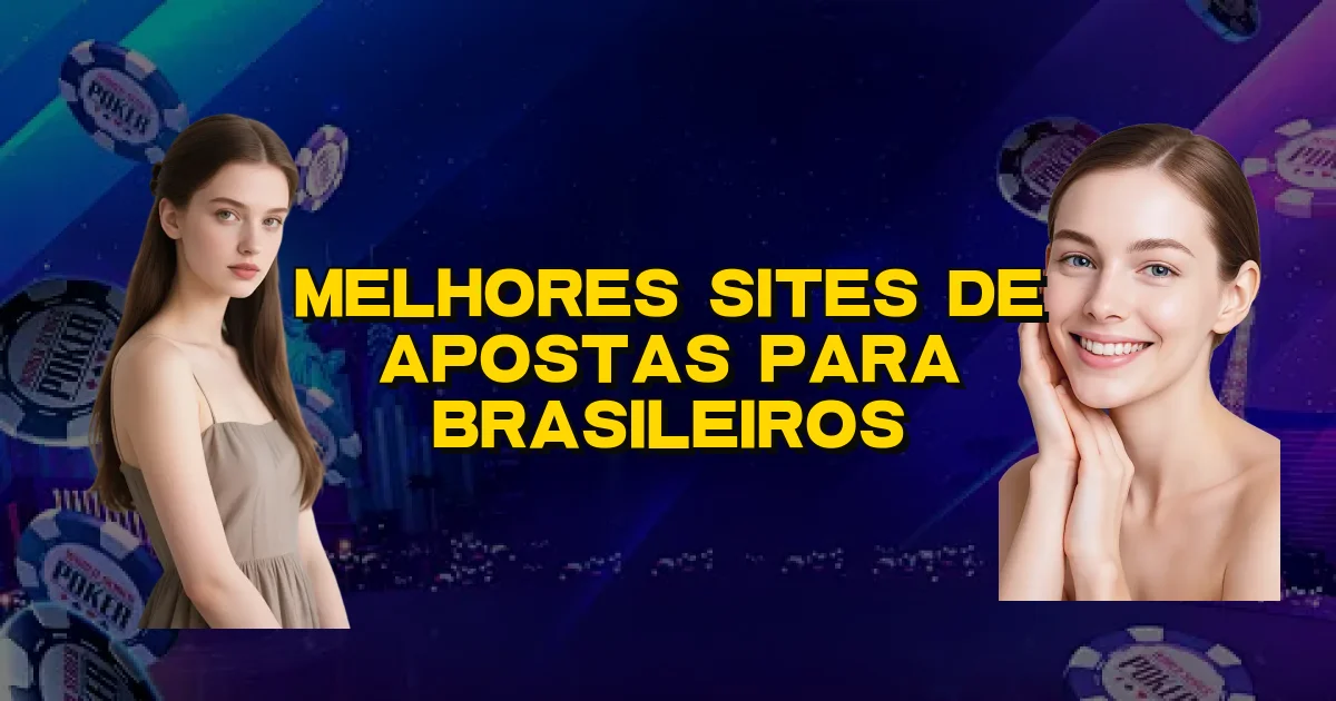 Melhores Sites De Apostas Para Brasileiros Oficial