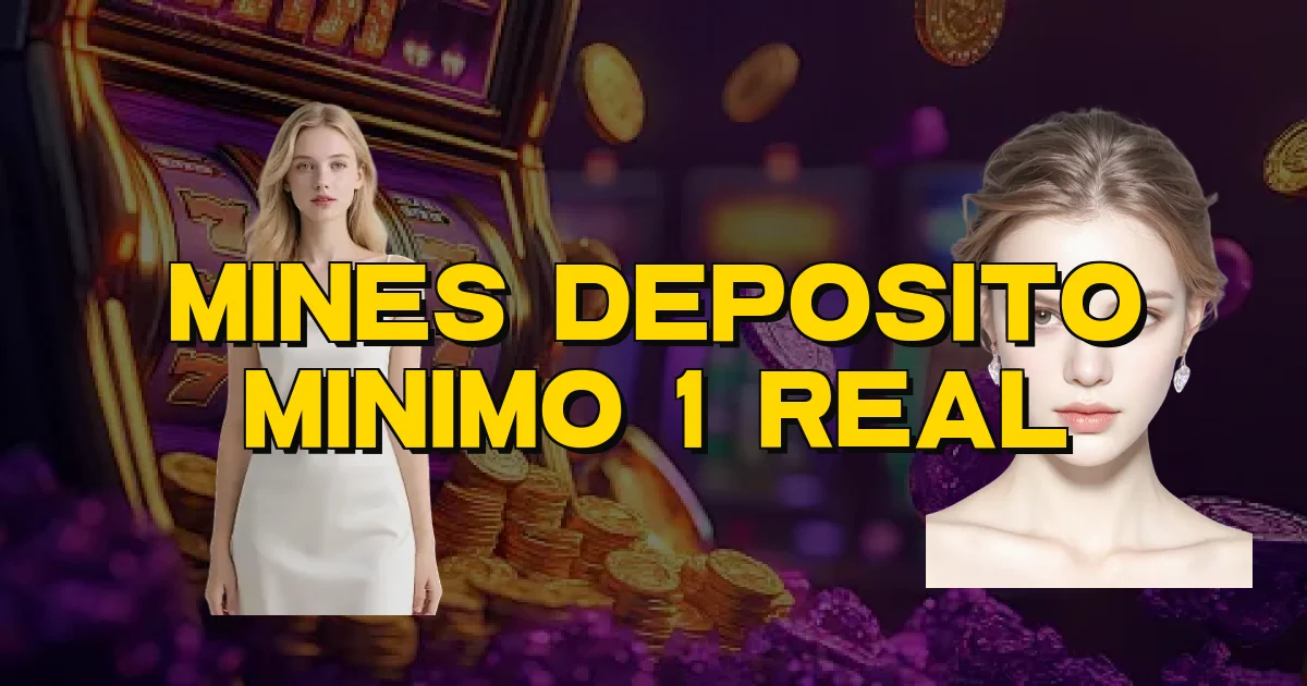 Mines Deposito Minimo 1 Real Oficial