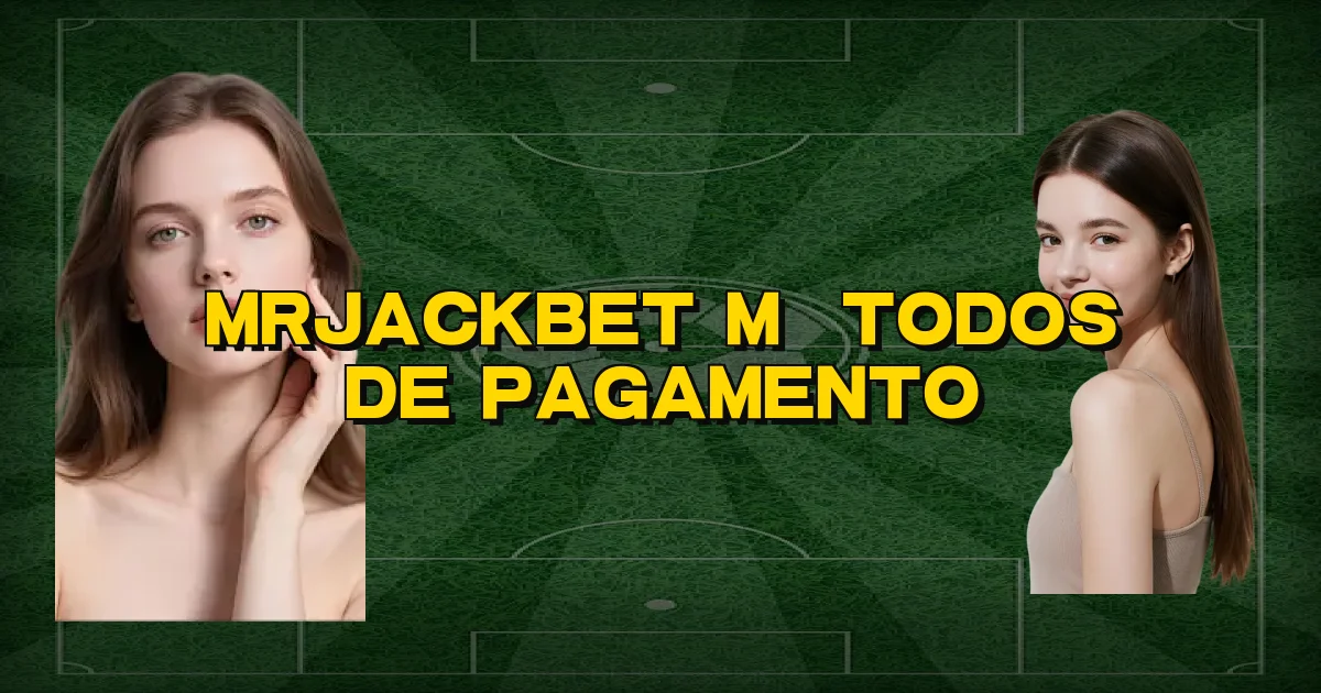 Mrjackbet Métodos De Pagamento Oficial