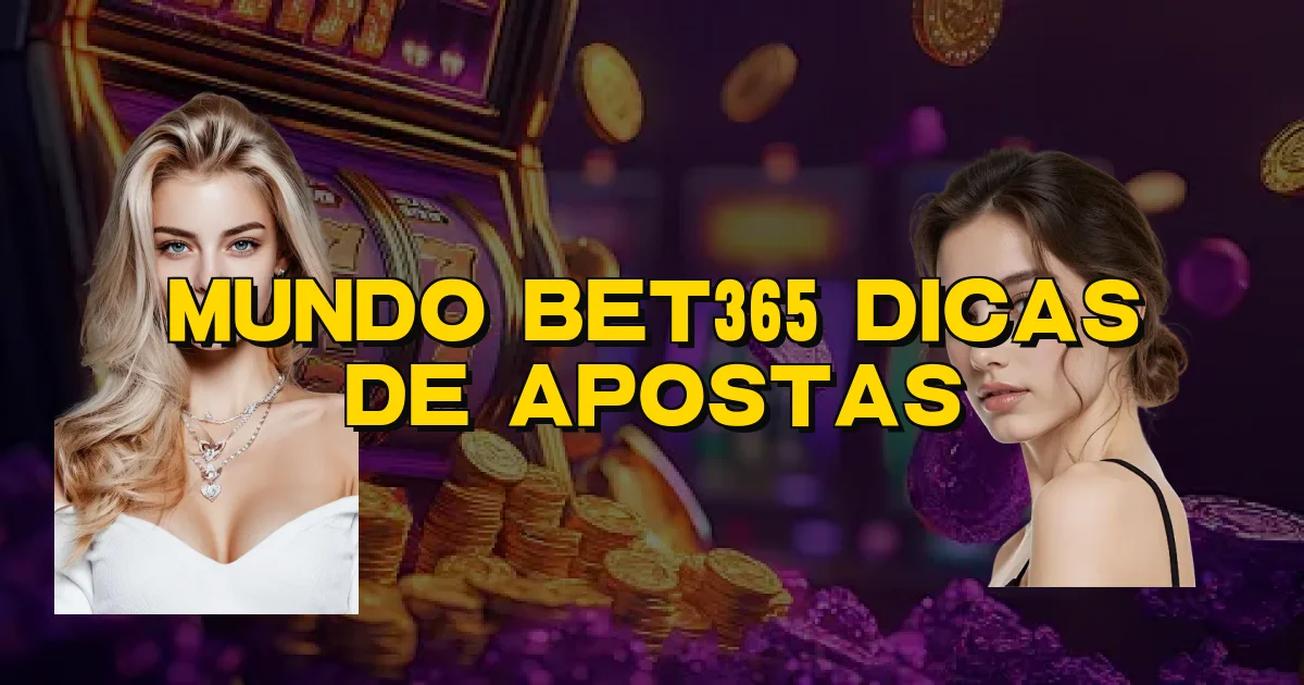 Mundo Bet365 Dicas De Apostas Oficial