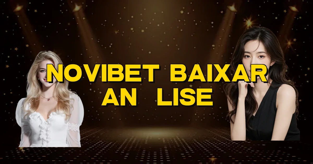 Novibet Baixar Análise Oficial