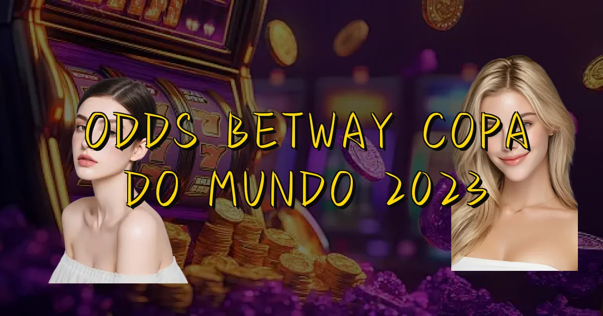Odds Betway Copa Do Mundo 2023 Oficial