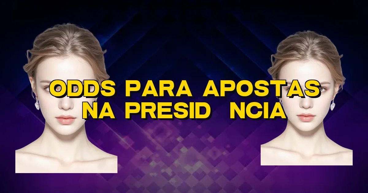 Odds Para Apostas Na Presidência Oficial