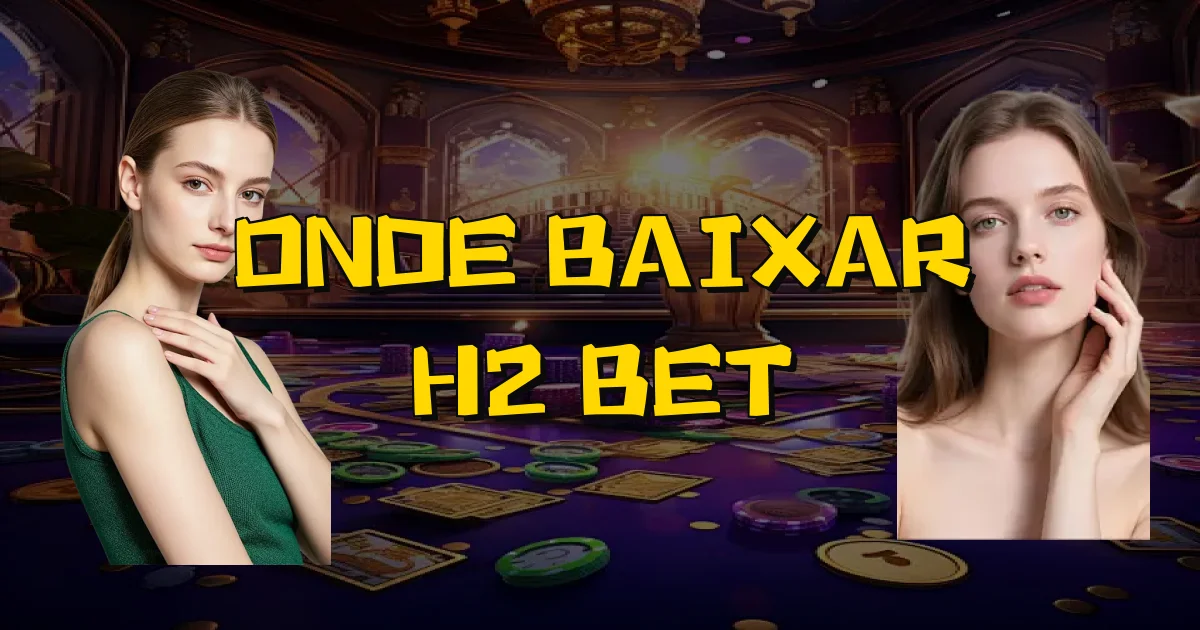 Onde Baixar H2 Bet Oficial