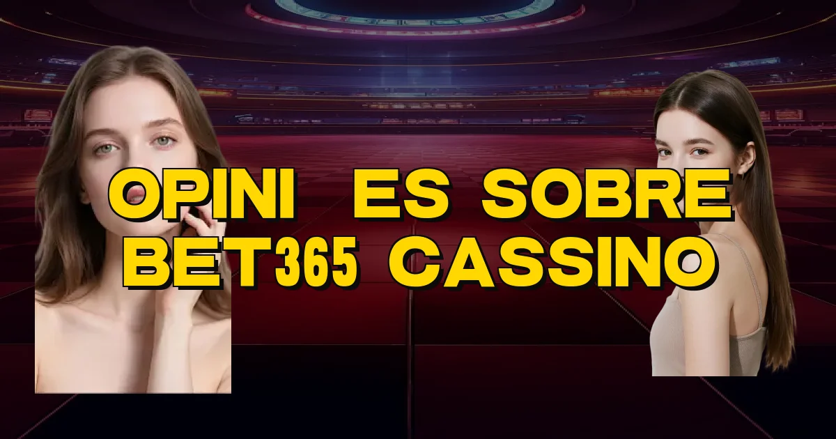 Opiniões Sobre Bet365 Cassino Oficial