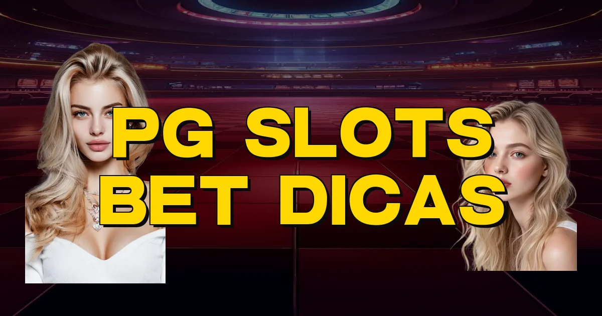 Pg Slots Bet Dicas Oficial