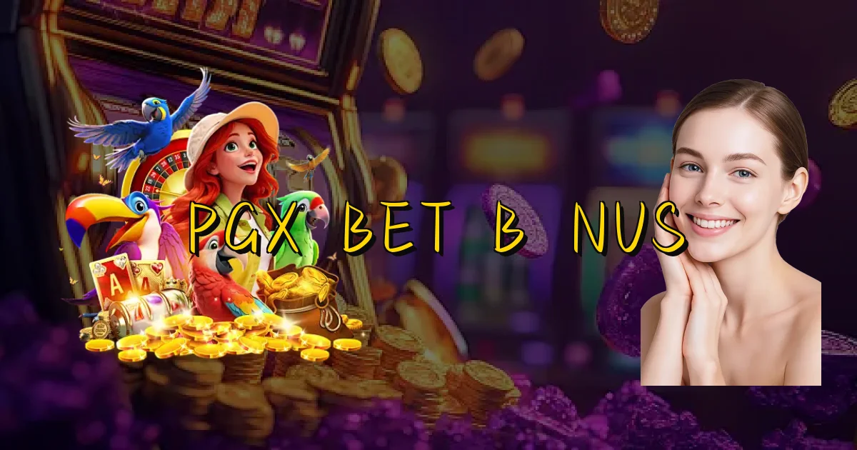 Pgx Bet Bônus Oficial