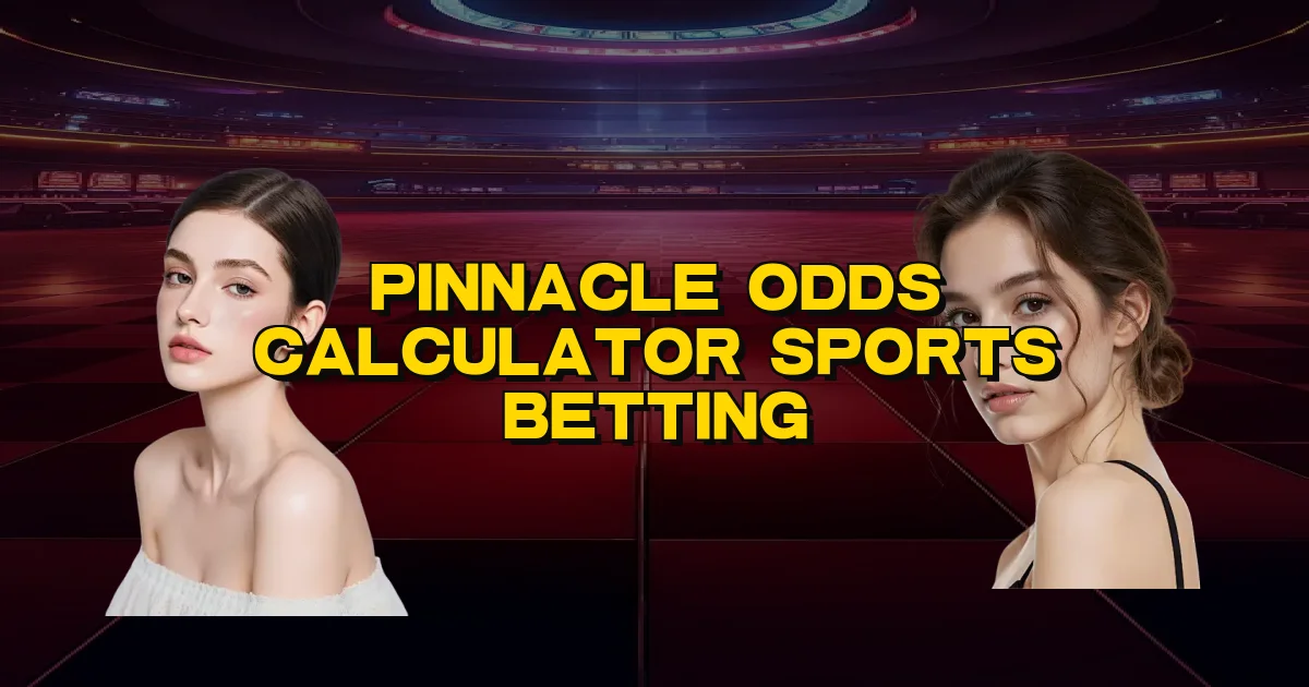 Pinnacle Odds Calculator Sports Betting Oficial