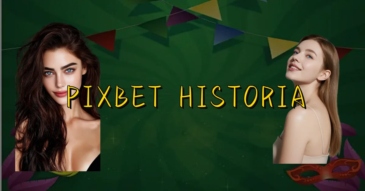 Pixbet Historia Oficial