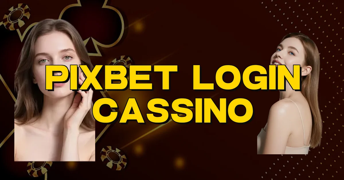 Pixbet Login Cassino Oficial