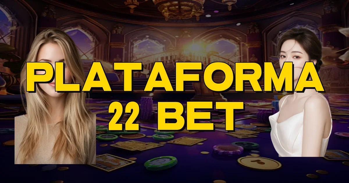 Plataforma 22 Bet Oficial