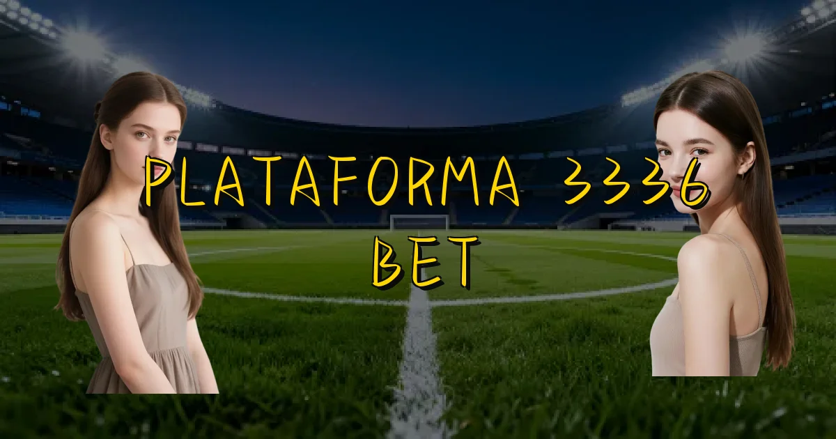Plataforma 3336 Bet Oficial