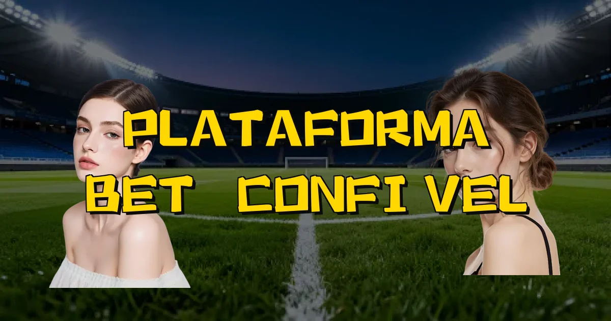 Plataforma Bet à Confiãvel Oficial