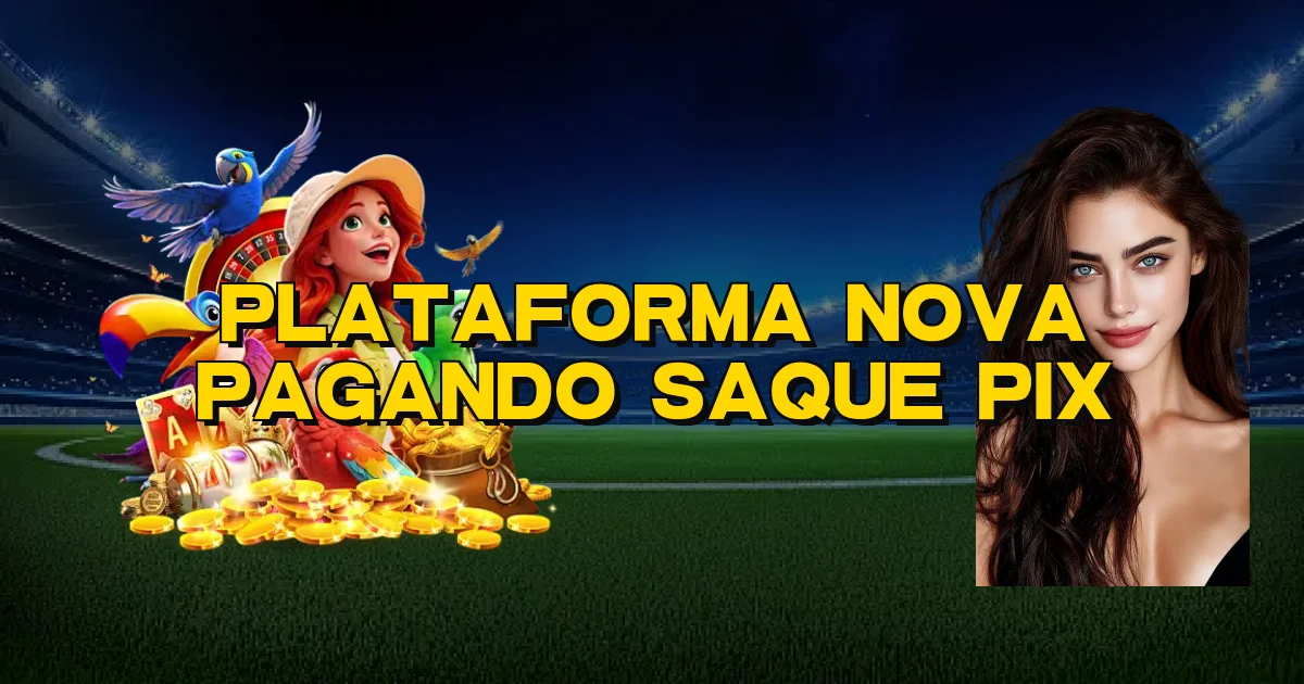 Plataforma Nova Pagando Saque Pix Oficial