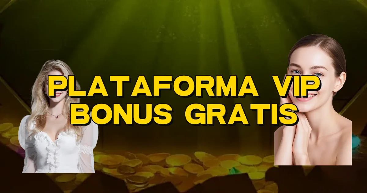 Plataforma Vip Bonus Gratis Oficial