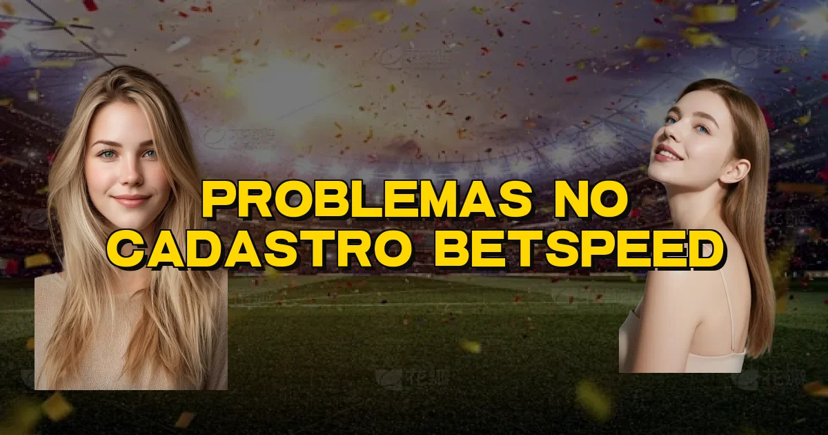 Problemas No Cadastro Betspeed Oficial