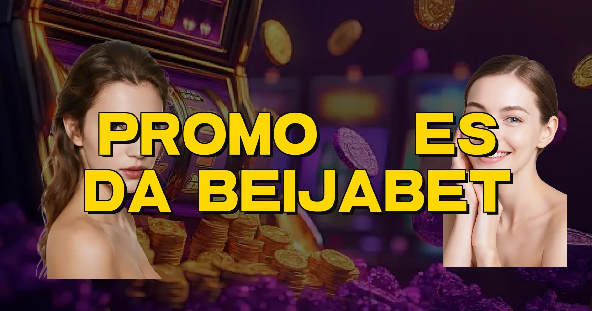 Promoções Da Beijabet Oficial