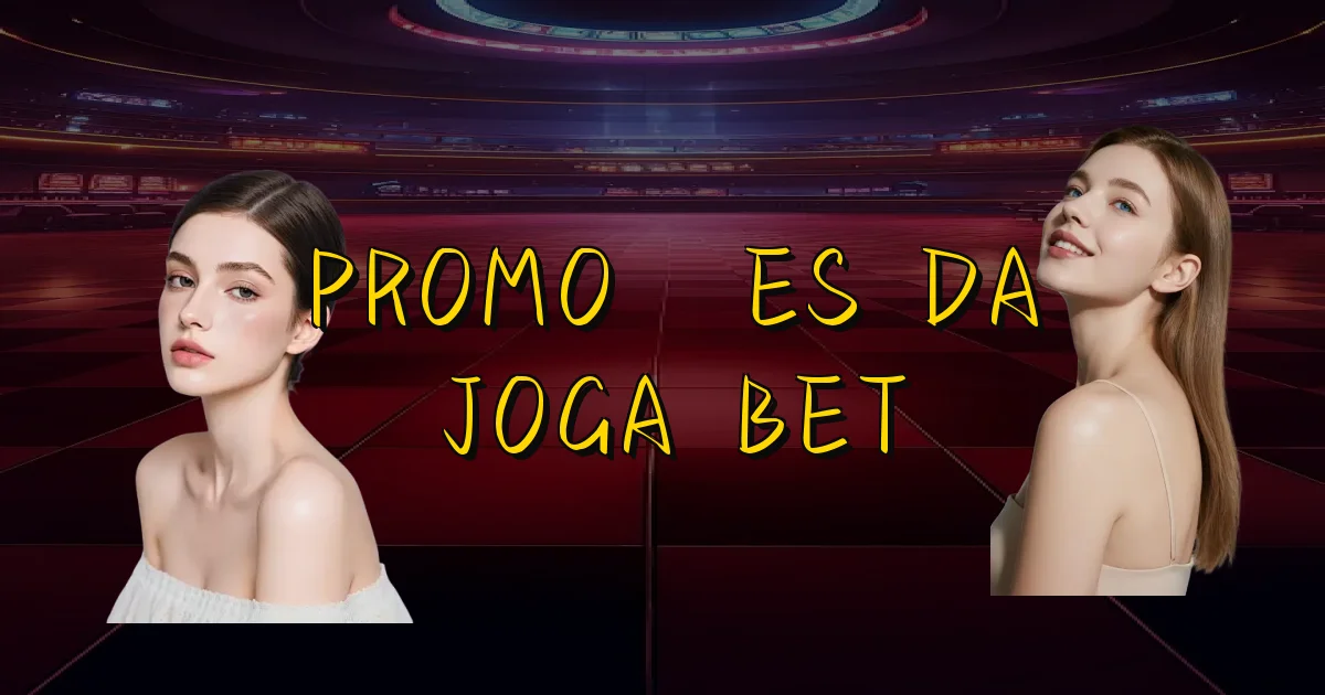 Promoções Da Joga Bet Oficial