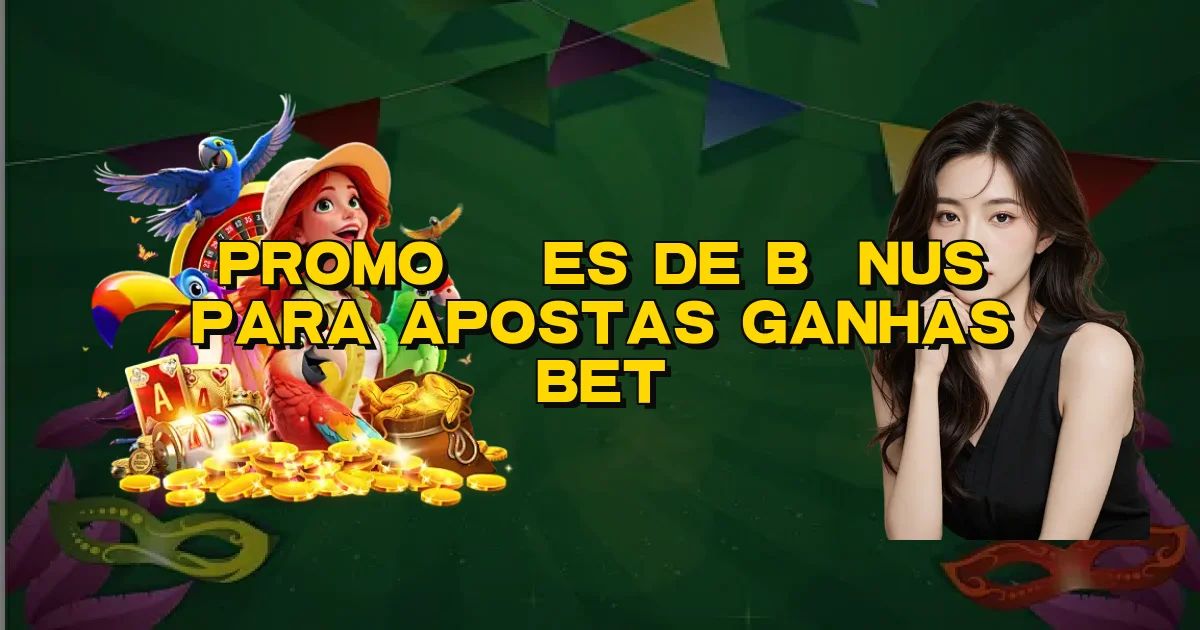 Promoções De Bônus Para Apostas Ganhas Bet Oficial