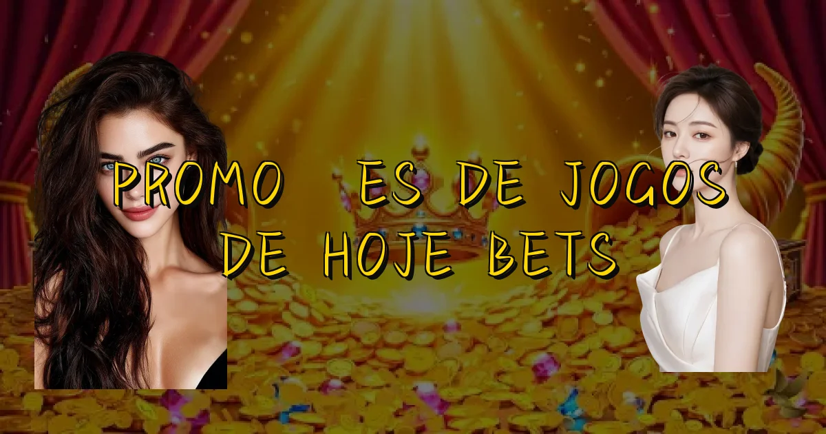 Promoções De Jogos De Hoje Bets Oficial