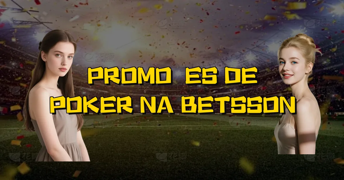 Promoções De Poker Na Betsson Oficial