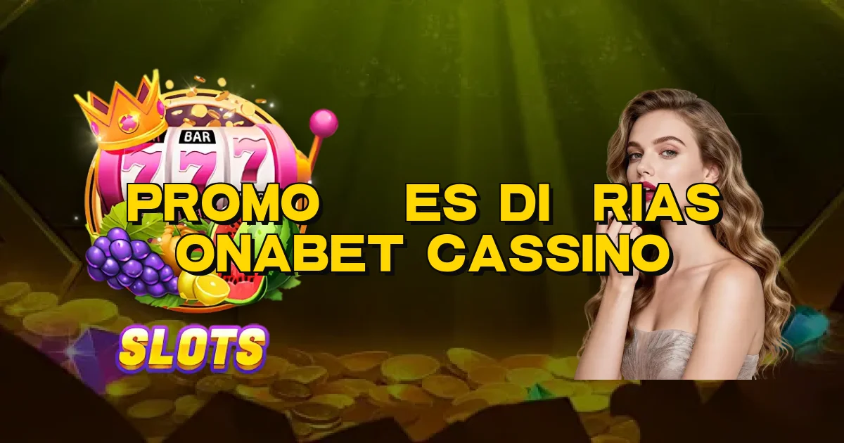 Promoções Diárias Onabet Cassino Oficial