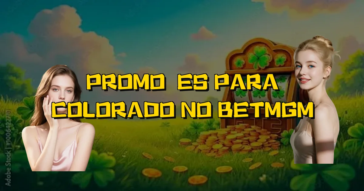Promoções Para Colorado No Betmgm Oficial