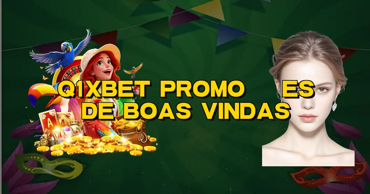 Q1Xbet Promoções De Boas Vindas Oficial