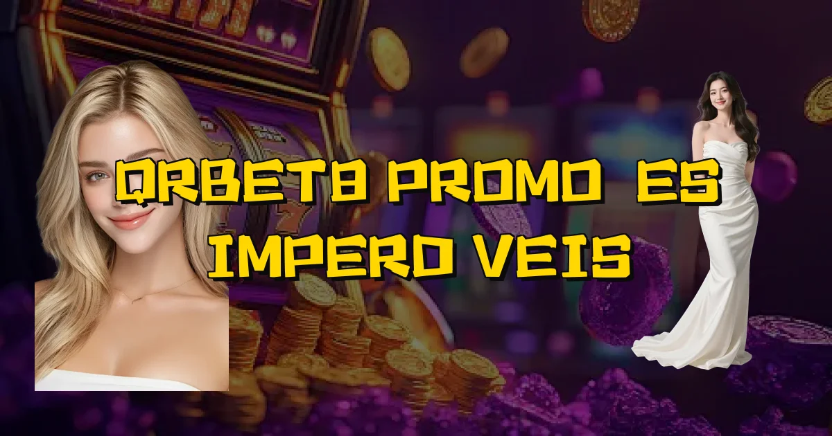 Qrbet8 Promoções Imperdíveis Oficial