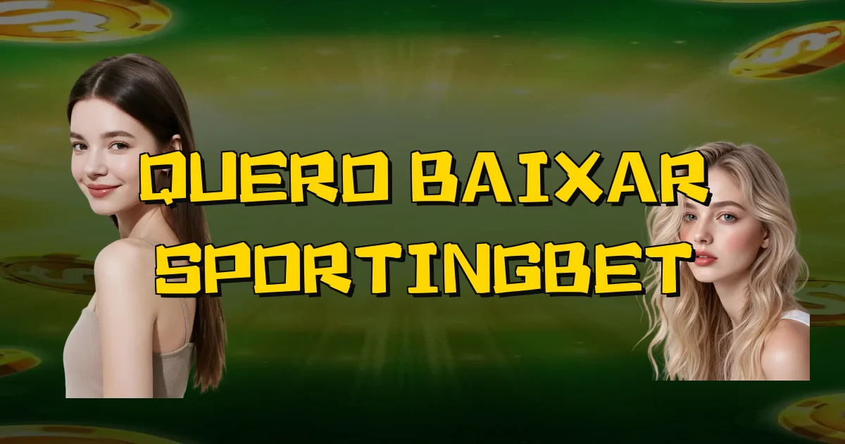 Quero Baixar Sportingbet Oficial