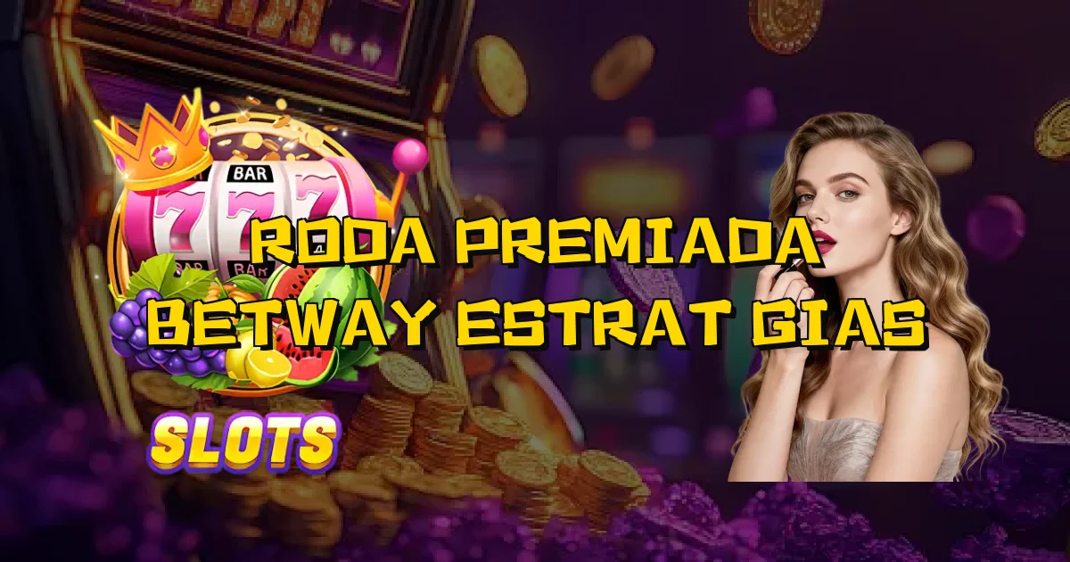 Roda Premiada Betway Estratégias Oficial