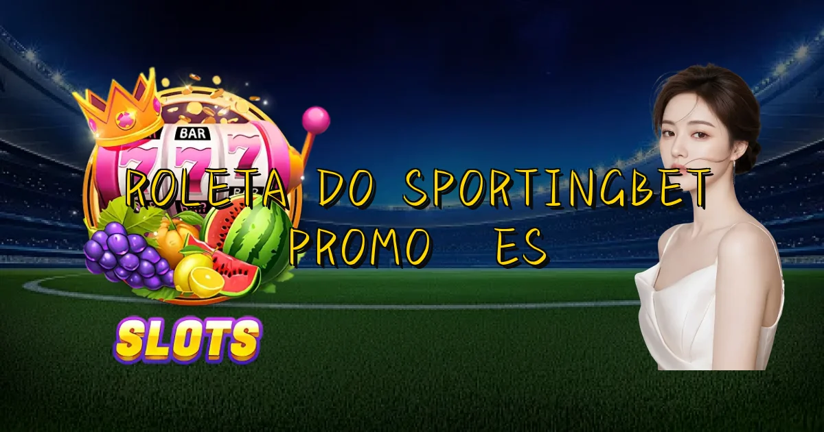 Roleta Do Sportingbet Promoções Oficial