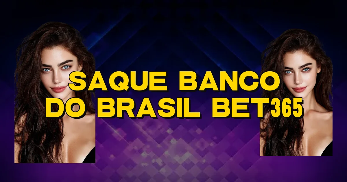 Saque Banco Do Brasil Bet365 Oficial