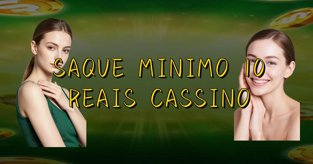 Saque Minimo 10 Reais Cassino Oficial