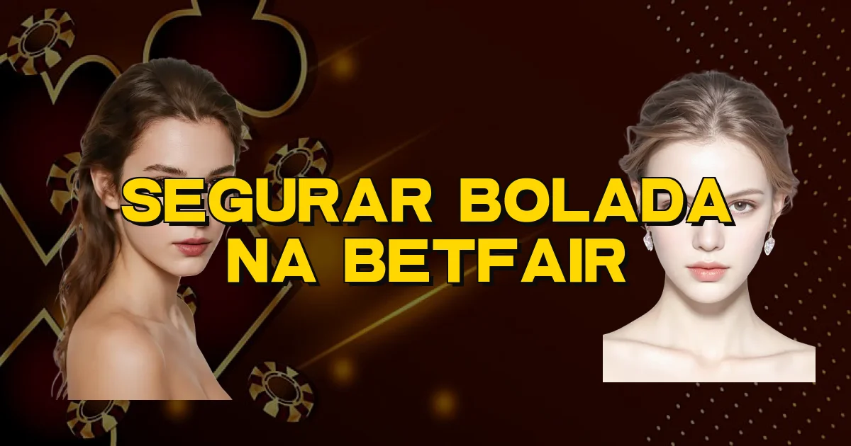 Segurar Bolada Na Betfair Oficial