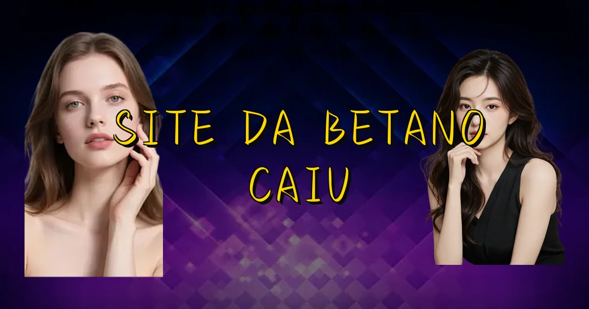 Site Da Betano Caiu Oficial